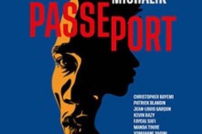 Passeport, d'Alexis Michalik  Clichy Sous Bois