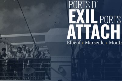 Exposition Ports d'exil, ports d'attache : Elbeuf, Marseille, Montral