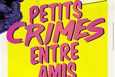 Petits crimes entre amis  La Chapelle Achard