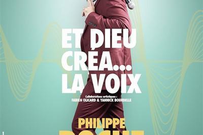 Philippe Roche dans et dieu créa... la voix ! à La Rochelle