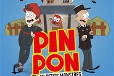 Pin Pon et les petits monstres  Clermont Ferrand