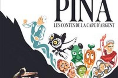 Pina, les contes de la cape d'argent  Avignon