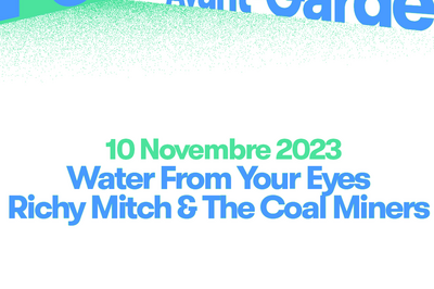 Pitchfork Avant-Garde avec Water From Your Eyes et Richy Mitch & The Coal Miners à Paris à Paris 12ème