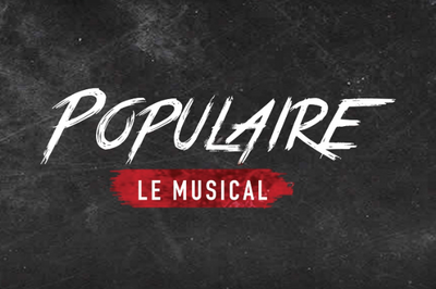 Populaire Le Musical  Lyon