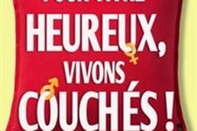 Pour vivre heureux, vivons couchs !  Asnieres sur Seine