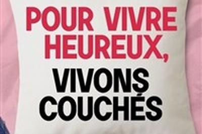 Pour vivre heureux vivons couchs  Nice