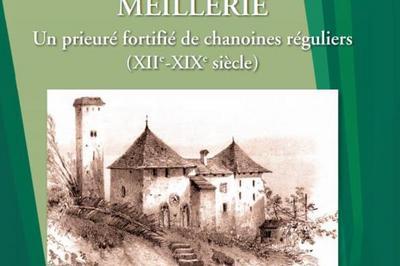 Prsentation Officielle De L'ouvrage Meillerie, Un Prieur Fortifi De Chanoines Rguliers. Histoire Et Archologie (xiie - Xixe Sicle)