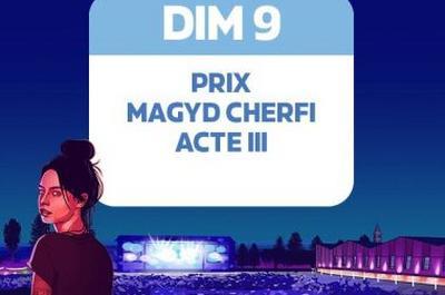 Prix Magyd Cherfi Acte 3  Albi