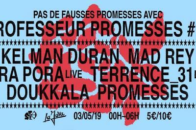 Professeur Promesses #19 W/ Kelman Duran, Mad Rey, Pira Pora  Paris 10me
