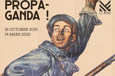 Propaganda ! - Nouvelle exposition du MANA  Nantes