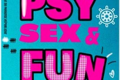 Psy, Sex and Fun  Avignon