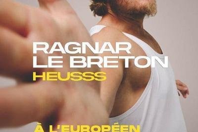 Ragnar Le Breton Heusss à Strasbourg