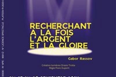 Recherchant  la fois l'argent et la gloire  Paris 12me