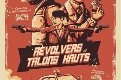 Revolvers Et Talons Hauts  Paris 3me