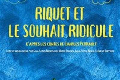 Riquet et le souhait ridicule  Paris 19me