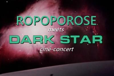 Ropoporose Meets Dark Star (cin-concert)  Limoges