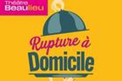 Rupture  Domicile  Nantes