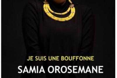 Samia Orosemane Dans Je Suis Une Bouffonne  Decines Charpieu