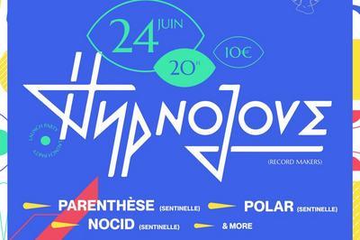 Soirée Sentinelle : Hypnolove / Polar / Nocid / Parenthèse à Toulouse