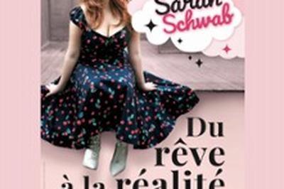 Sarah Schwab, Du Rve  la Ralit  Saint Julien en Genevois