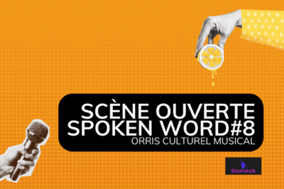 Scne Ouverte Spoken Word 8  Saint Girons