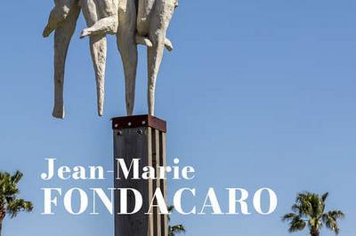Sculptures monumentales Jean-Marie Fondacaro  Bandol