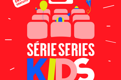 Srie Series Kids, le festival des sries jeunesse  Fontainebleau