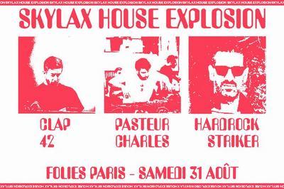 Skylax House Explosion w/ Hardrock Striker, Pasteur Charles, Clap42  Paris 9me