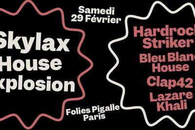 Skylax w/ Hardrock Striker, Clap42, Bleu Blanc House, Underscep  Paris 9me