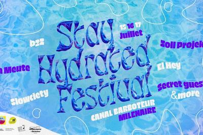 Stay Hydrated Festival - El Hey, La Meute, P2Z, Slowciety & Zoll Projekt  Paris 19me