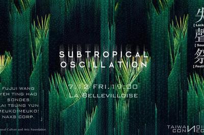 Subtropical Oscillation - Lacking Sound Festival 2019