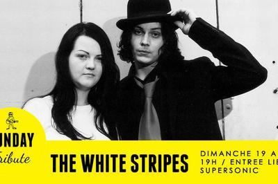 Sunday Tribute - The White Stripes & Co  Paris 12me