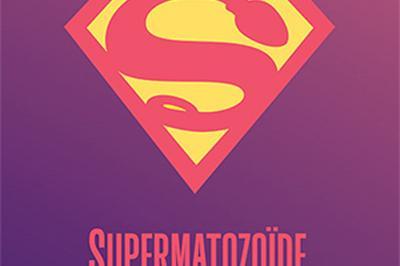 Supermatozoide  Paris 2me
