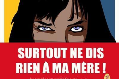 Surtout ne dis rien  ma mre !  Ales