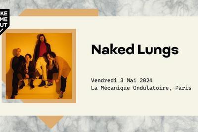 Take Me Out, Naked Lungs et chest  Paris 11me