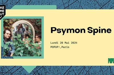 Take Me Out : Psymon Spine  Paris 12me
