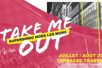 Take Me Out : Supersonic Hors Les Murs - Juillet Et Aot 2021  Paris 19me
