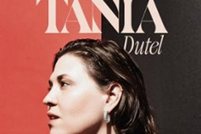 Tania Dutel, Nouveau Spectacle  Besancon