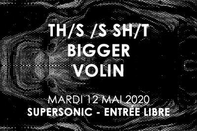 Th/s /s Sh/t - Bigger - Volin  Paris 12me
