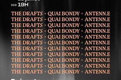 The Drafts - Quai Bondy - Antenn.e  Paris 13me