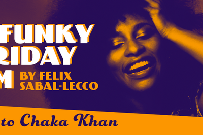 The Funky Friday Jam By Felix Sabal-lecco : Tribute To Chaka Khan ?  Paris 19me
