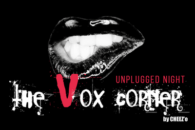 The Vox Corner Party #4 : Unplugged Night  Pessac
