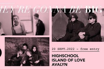 They'Re Gonna Be Big : Highschool / Avalyn / Island Of Love  Paris 12me
