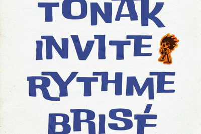 Tonak Invite Rythme Brisé à Paris 11ème