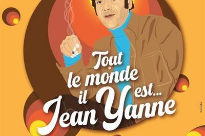 Tout le monde il est... Jean Yanne  Paris 18me
