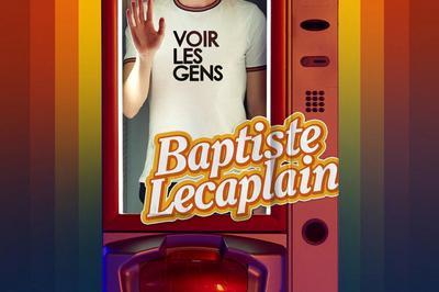 Baptiste Lecaplain Voir les Gens à Bourges