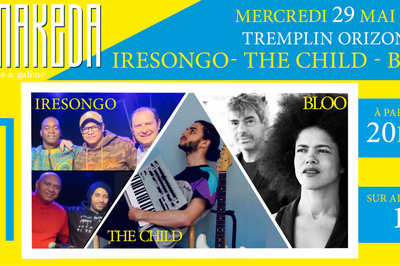 Tremplin Scne Dcouverte : Phase 1 : Iresongo, The Child, Bloo  Marseille