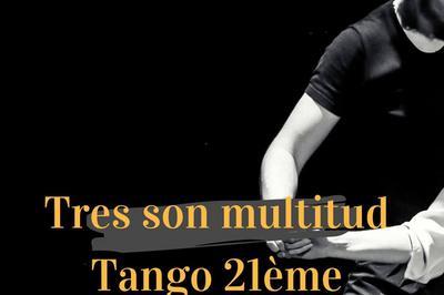 Tres Son Multitud + Tango 21eme  Paris 19me