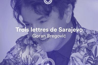 Trois lettres de Sarajevo  72e Festival de musique de Besanon  Vesoul