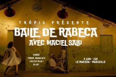 Trpix prsente Baile de Rabeca avec Maciel Sal  Marseille